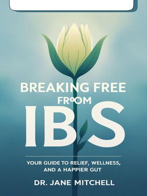 cover image of "Breaking Free from IBS